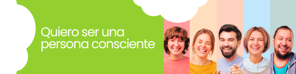 Quiero ser una persona consciente
